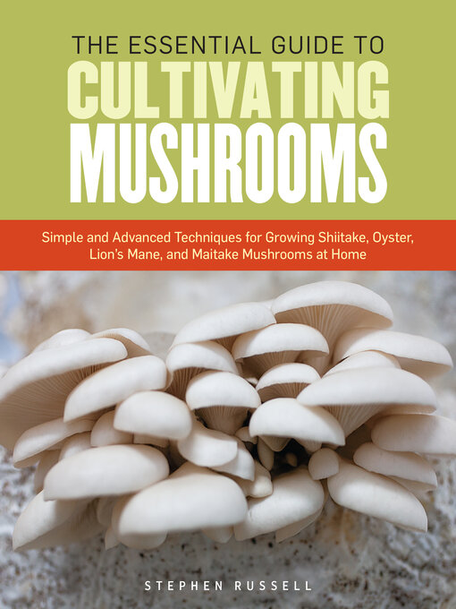 Title details for The Essential Guide to Cultivating Mushrooms by Stephen Russell - Available